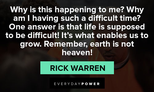Rick Warren quotes about life is supposed to be diffficult