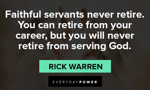 Rick Warren quotes about faithful servants never retire