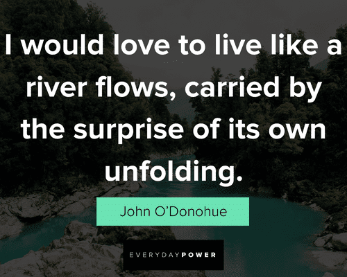river quotes to live like a river flows