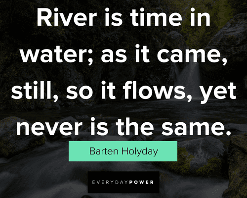 river quotes about river is time in water