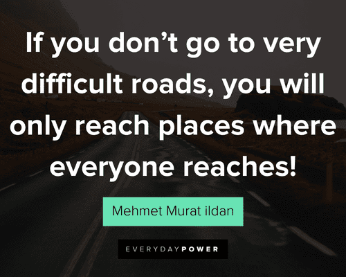 160 Road Quotes To Contemplate On Your Journey