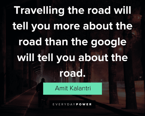road quotes about the road than the google will tell you about the road