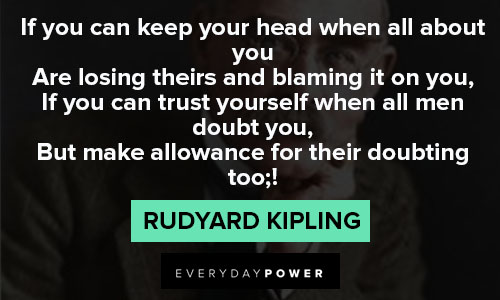 Rudyard Kipling Quotes on all about you