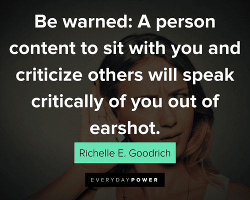 rumor quotes about a person content to sit with you and criticize others will speak critically of you out of earshot