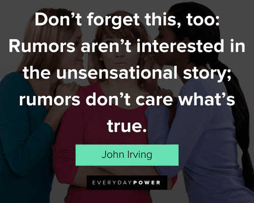 rumor quotes about rumors aren't interested in the unsensational story