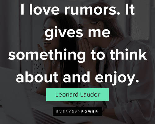 rumor quotes about I love rumors. It gives me something to think about and enjoy