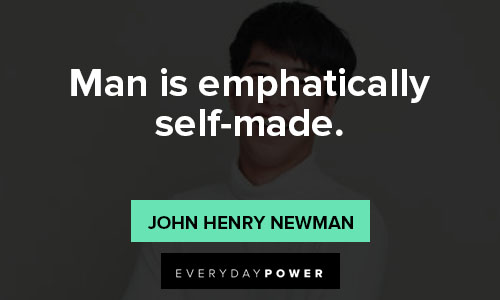 self-made quotes about man is emphatically self-made