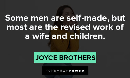 self-made quotes about some men are self-made, but most are the revised work of a wife and children