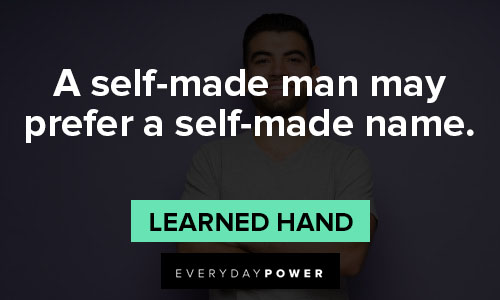 self-made quotes about a self-made man may prefer a self-made name