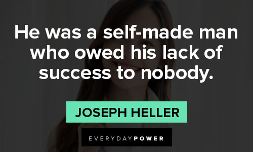 self-made quotes about he was a self-made man who owed his lack of success to nobody