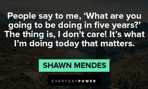 Shawn Mendes quotes on what are you going to be doing in five years