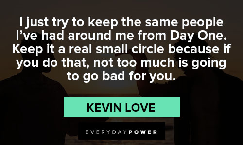 small circle quotes from Kevin Love