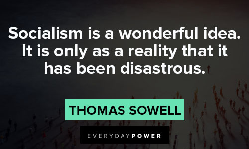 socialism quotes about socialism is a wonderful idea. It is only as a reality that it has been disastrous