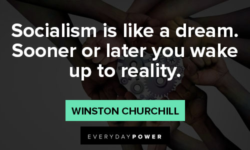 socialism quotes about socialism is like a dream. Sooner or later you wake up to reality