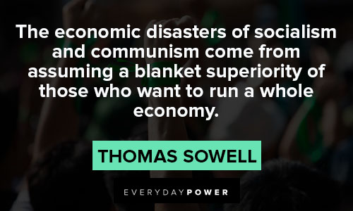 socialism quotes about the economic disasters of socialism and communism come from assuming