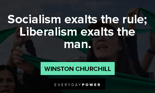 socialism quotes about socialism exalts the rule; Liberalism exalts the man