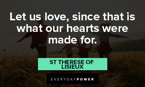 St Therese of Lisieux quotes about let us love 