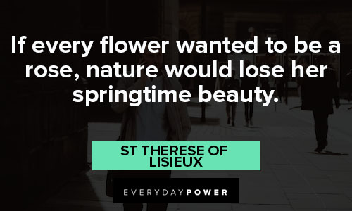St Therese of Lisieux quotes about to be a rose