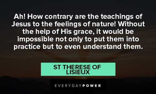 St Therese of Lisieux quotes about the teachings of Jesus to the feelings of nature