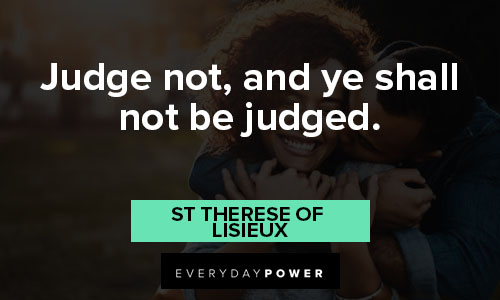 St Therese of Lisieux quotes about judge not, and ye shall not be judged