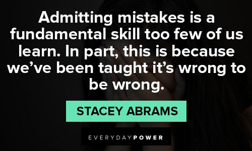 stacey abrams quotes about admitting mistakes is a fundamental skill too few of us learn