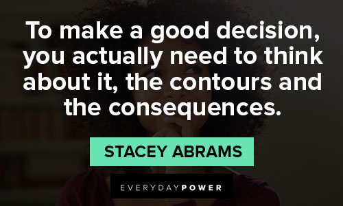 stacey abrams quotes to make a good decision