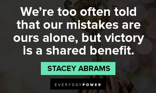 stacey abrams quotes about we’re too often told that our mistakes are ours alone