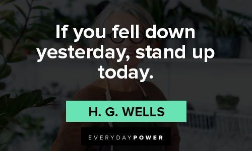 stand tall quotes about if you fell down yesterday, stand up today