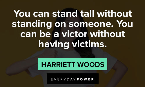 stand tall quotes about you can be a victor without having victims