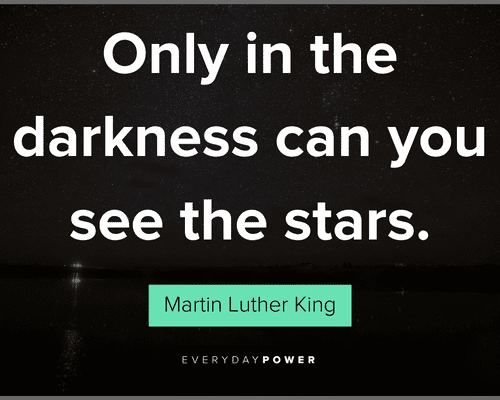 star quotes about only in the darkness can you see the stars