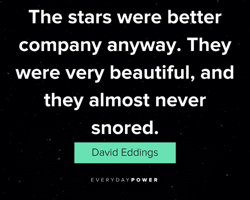 star quotes about the stars were better company anyway