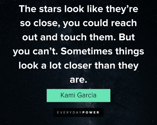 star quotes about but you can’t. Sometimes things look a lot closer than they are