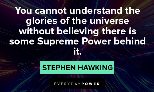 stephen hawking quotes about the glries of the universe