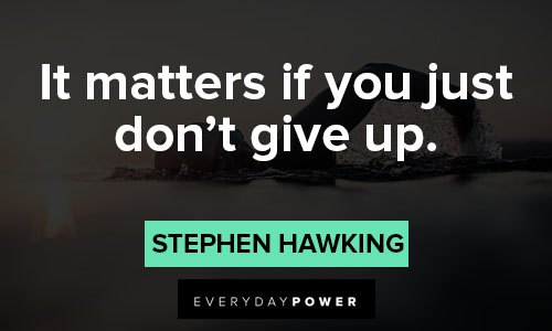 stephen hawking quotes on it matters if you just don't give up