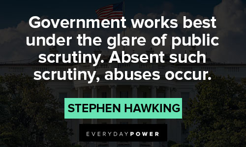 stephen hawking quotes about government works best under the glare of public scrutiny