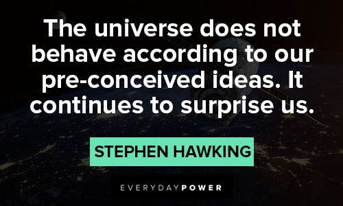 stephen hawking quotes about the universe does not behave according to our pre-conceived ideas
