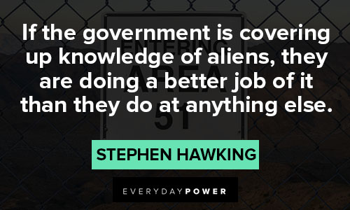 stephen hawking quotes about the government is covering up knowledge of aliens