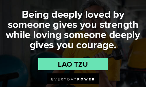 strength quotes about being deeply loved by someone gives you strength while loving