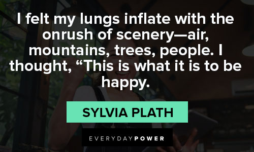 Sylvia Plath quotes about this is what it is to be happy