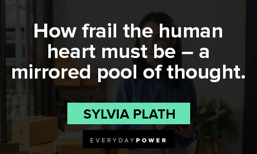 Sylvia Plath quotes about mirrored pool of thought