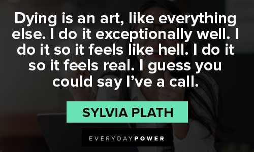 Sylvia Plath quotes about dying is an art