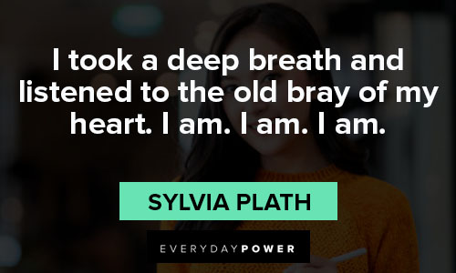 Sylvia Plath quotes about I took a deep breath