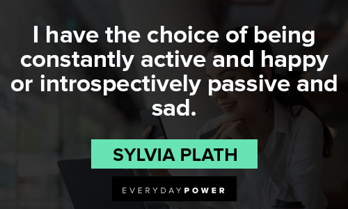 Sylvia Plath quotes about tbeing constantly active and happy