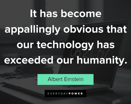 technology quotes about our humanity