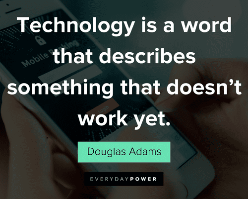 technology quotes that doesn't work yet
