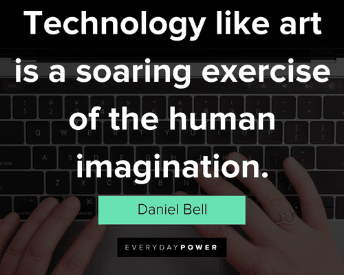 technology quotes of the human imagination