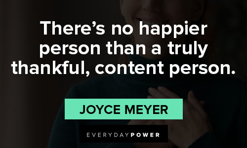 thankful quotes about There’s no happier person than a truly thankful, content person
