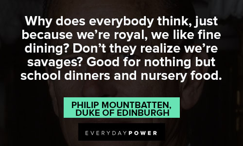 The Crown quotes by Philip Mountbatten 