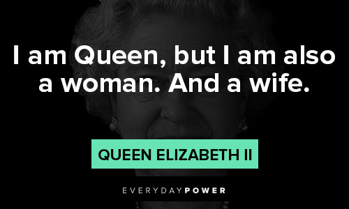 The Crown quotes about I am Queen, but I am also a woman