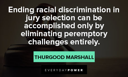 Thurgood Marshall quotes about ending racial discrimination